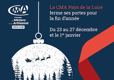 La CMA Pays de la Loire ferme ses portes du 23 au 27 décembre et le 1er janvier